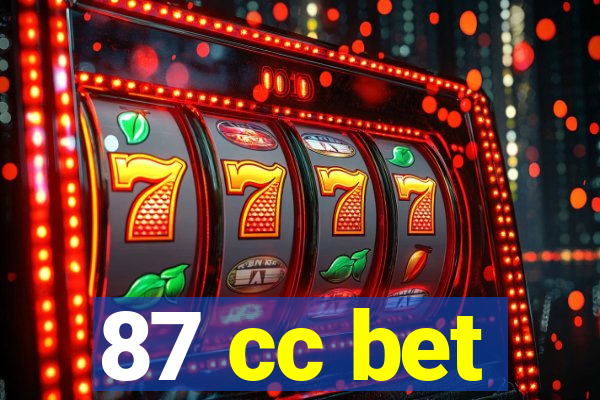 87 cc bet